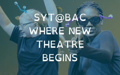 SYT@BAC Where New Theatre Begins