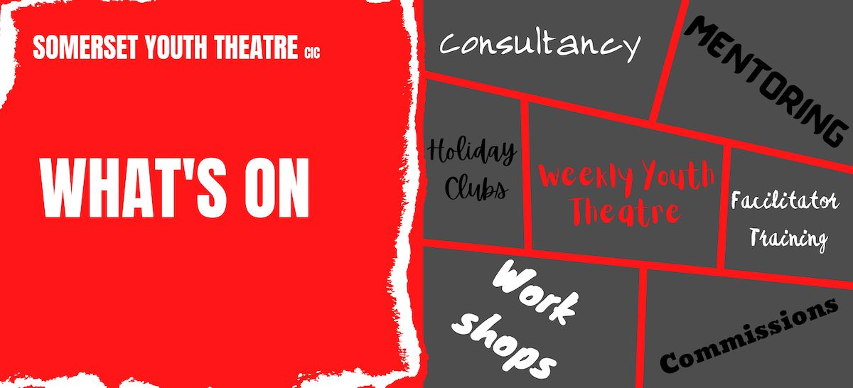 WHAT'S ON Somerset Youth Theatre
